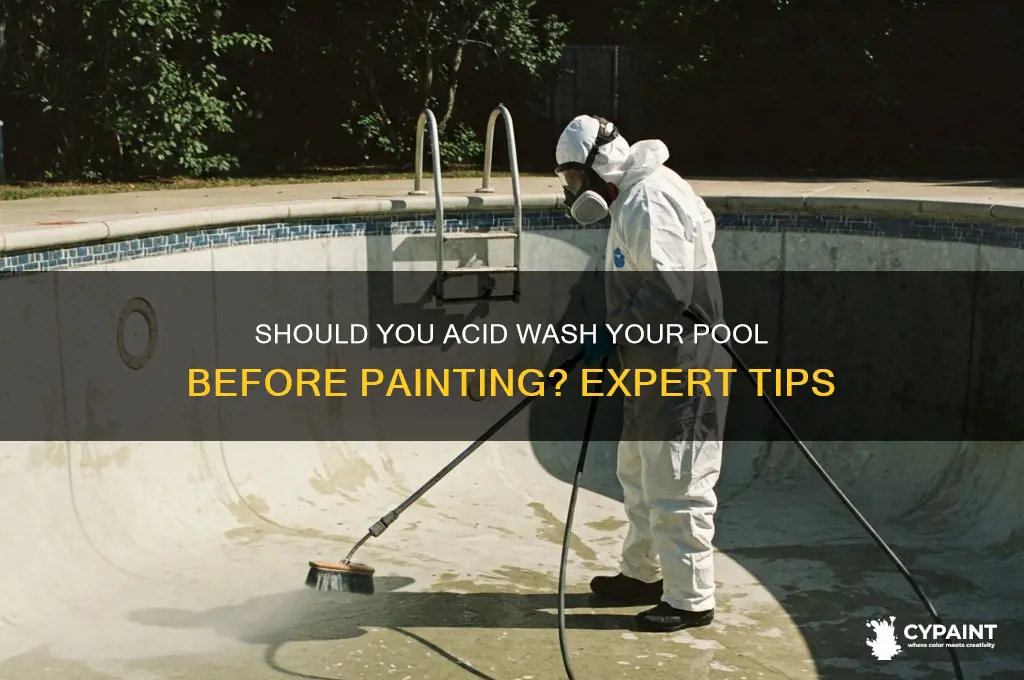 do you have to acid wash a pool before painting