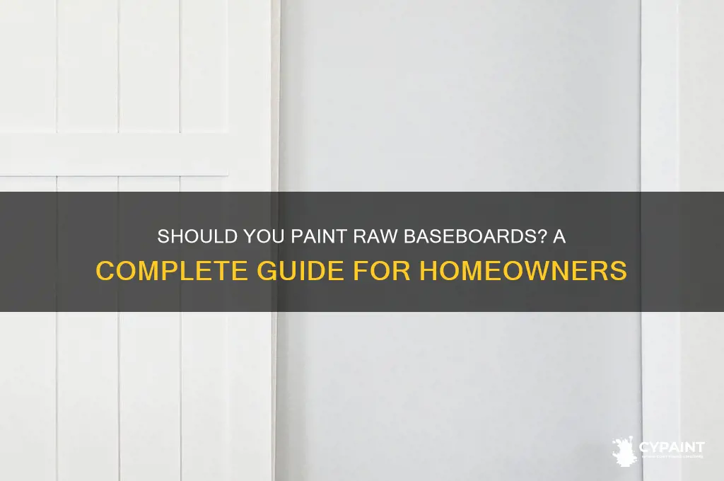 do you have to paint raw baseboards