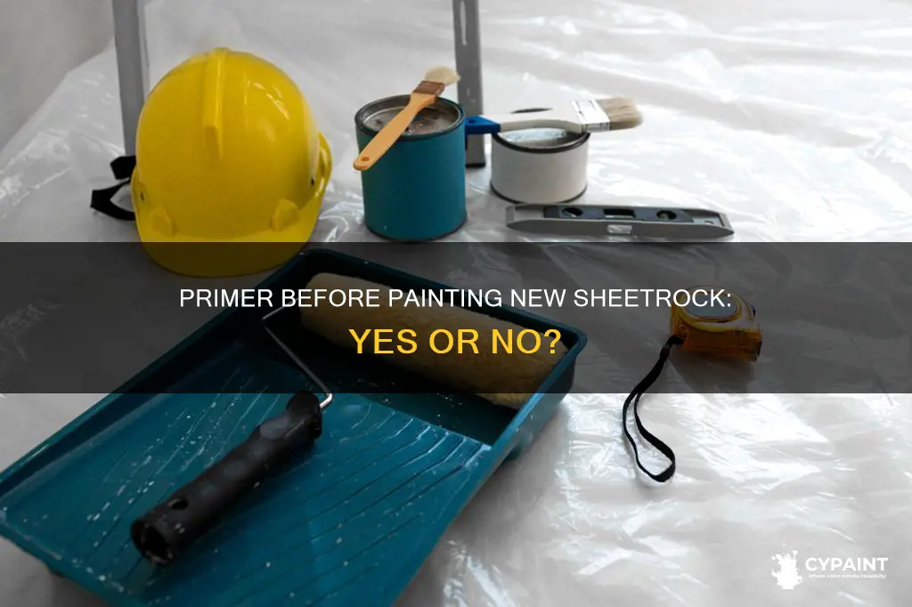 do you have to prime new sheetrock before painting