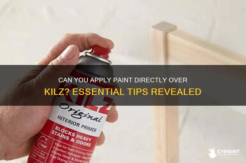 do you have to put paint on tio of kilz