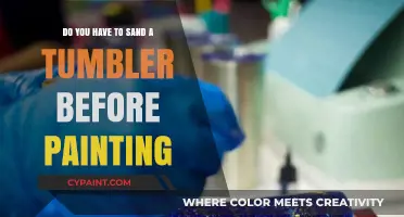 Sanding Tumblers: A Necessary Step Before Painting?
