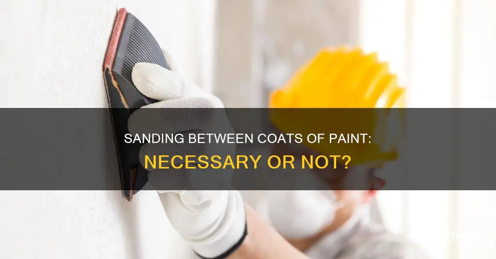 do you have to sand between coats of paint