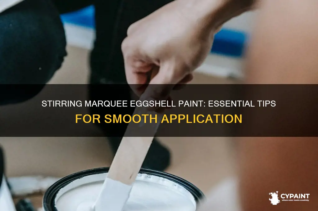 do you have to stir marquee eggshell paint