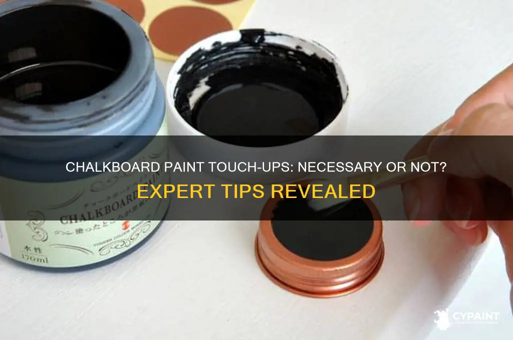do you have to touch up chalkboard paint