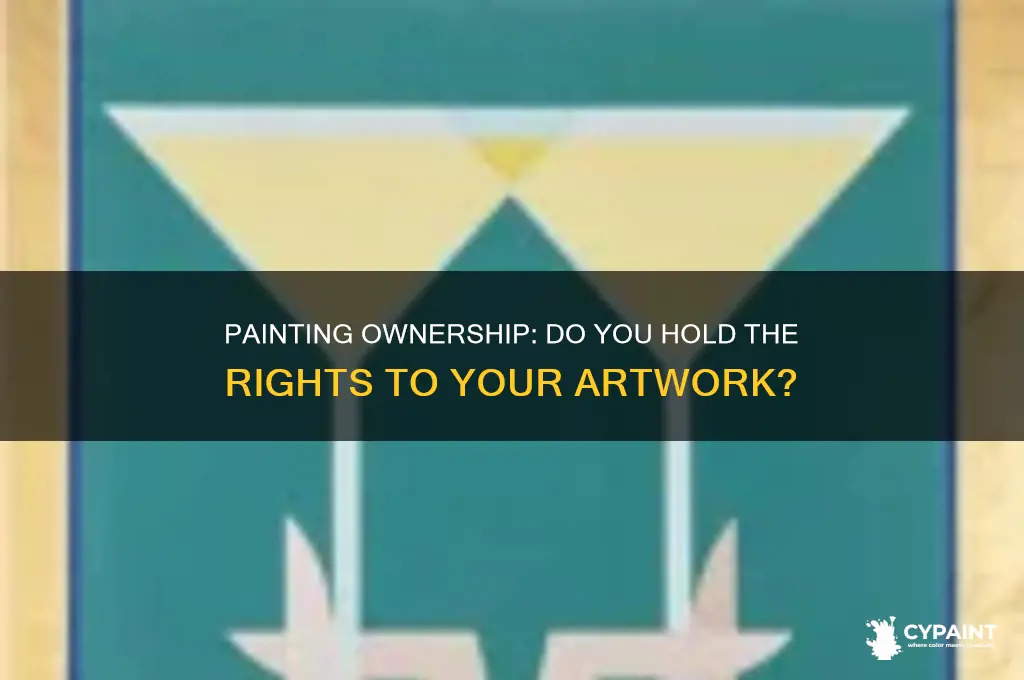 do you own the rights if you paint a painting