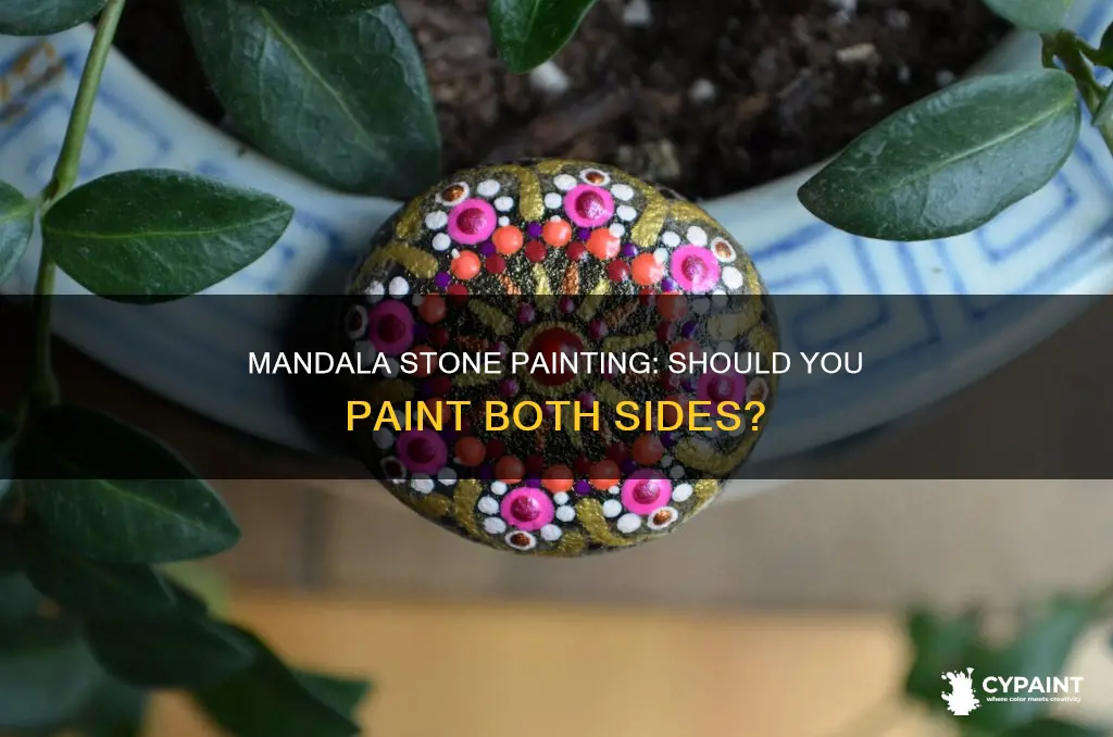 do you paint both sides o a mandala stone