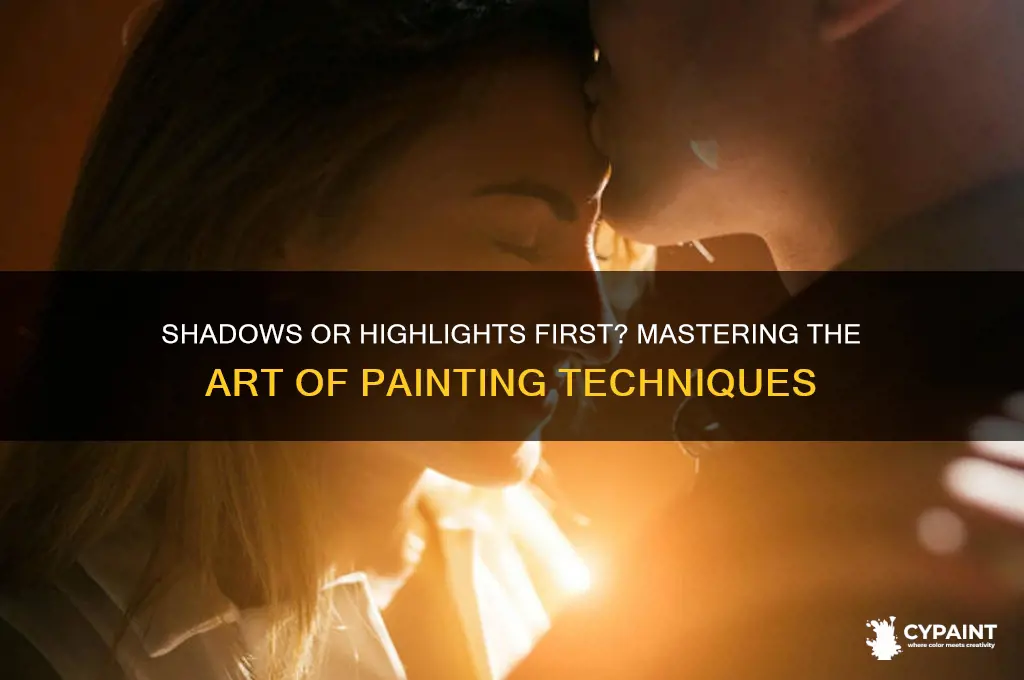 do you paint highlights or shadows first