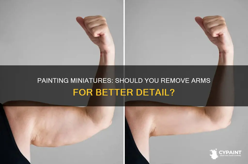 do you paint miniatures with the arms off