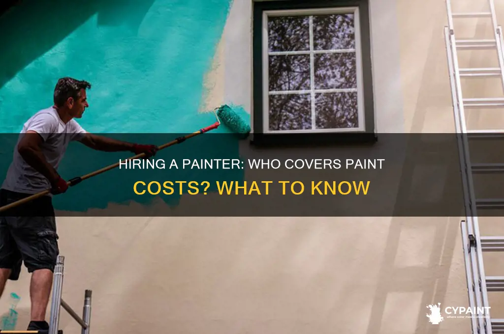 do you pay for paint when hiring painter