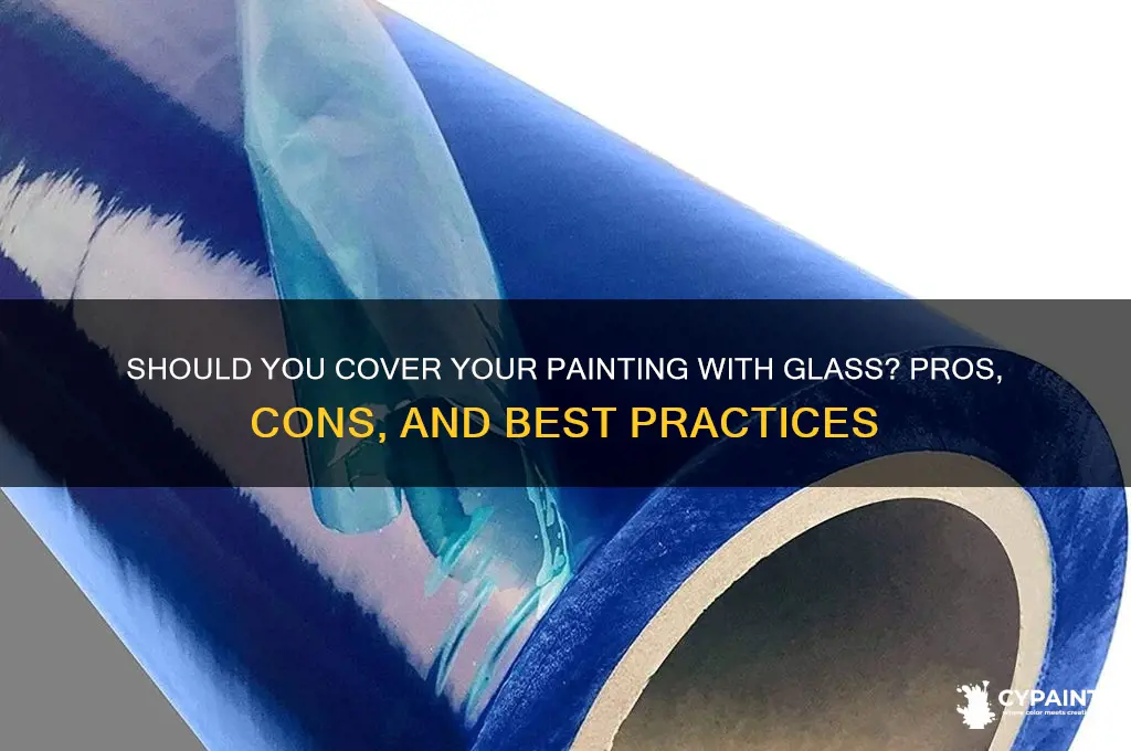 do you put glass over an painting