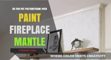 Polyurethane Over Painted Fireplace Mantle: Best Practices and Tips