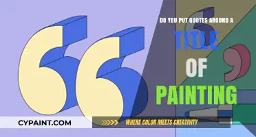 Using Quotes for Painting Titles: When and Why?