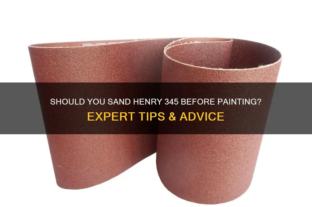 do you sand henry 345 before paint