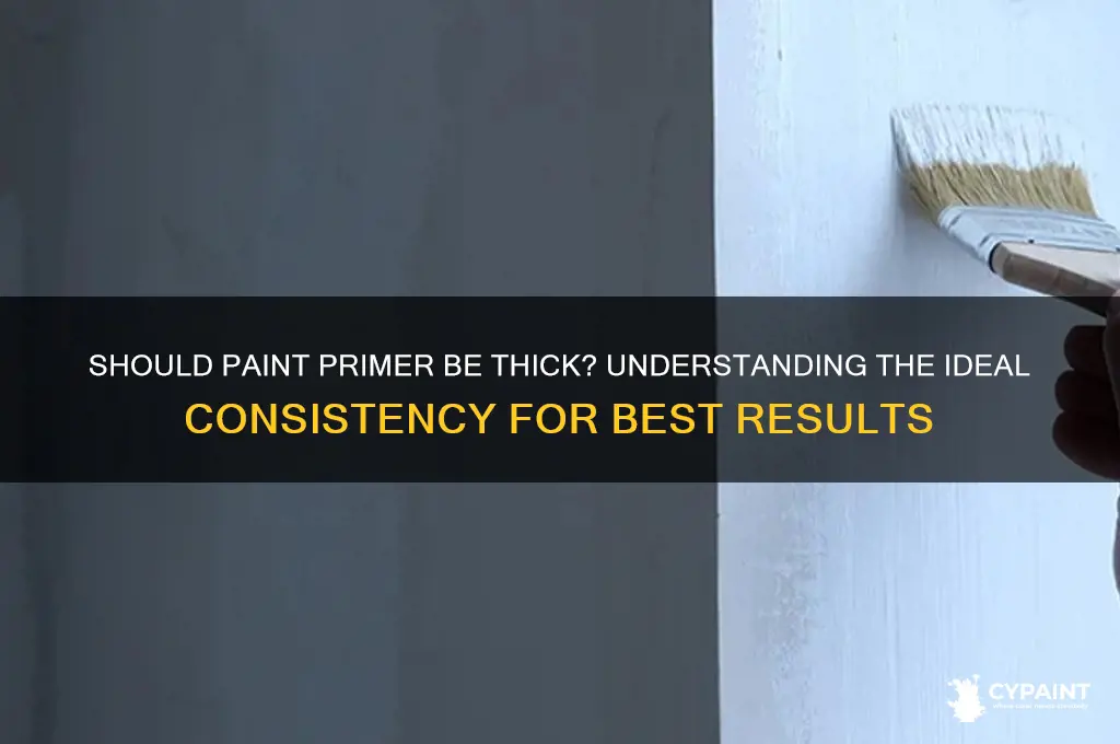 do you want paint primer to be thick