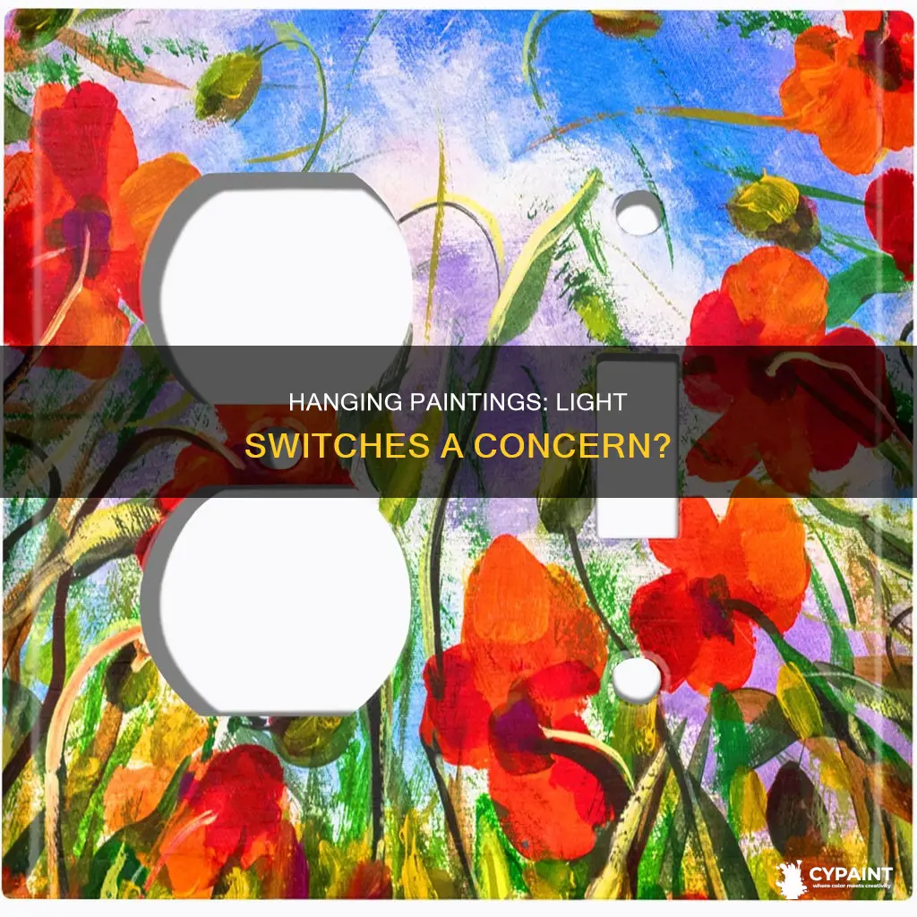do you worry about light switches when hanging paintings