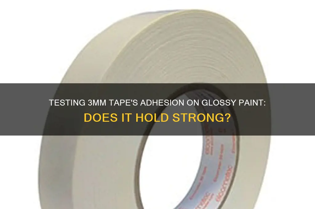 does 3mm tape hold on glossy paint