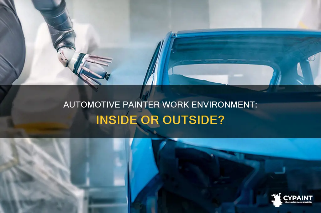 does a automotive painter work inside or outside