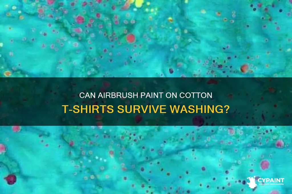 does airbrush paint wash off cotton tsfirt