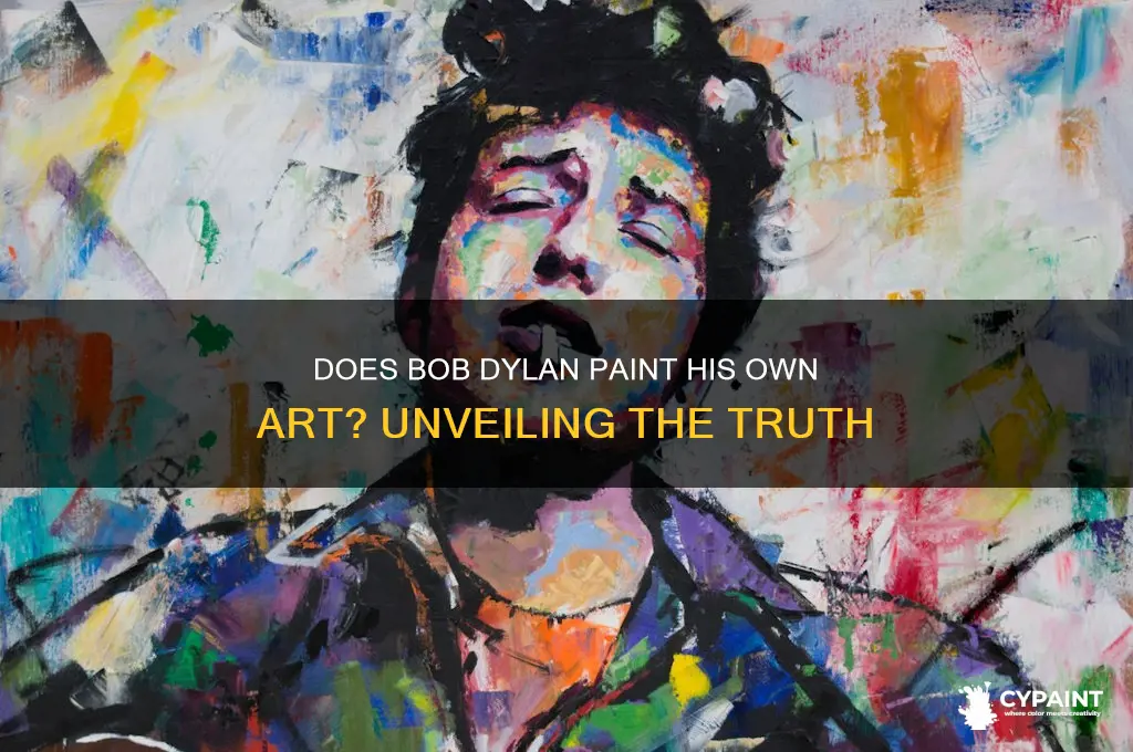does bob dylan paint his own paintings