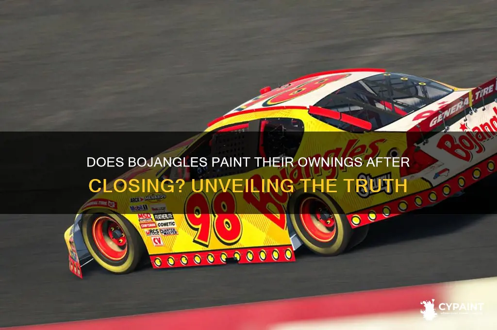 does bojangles paint the ownings after close