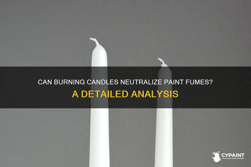 does burning a candle help with paint fumes