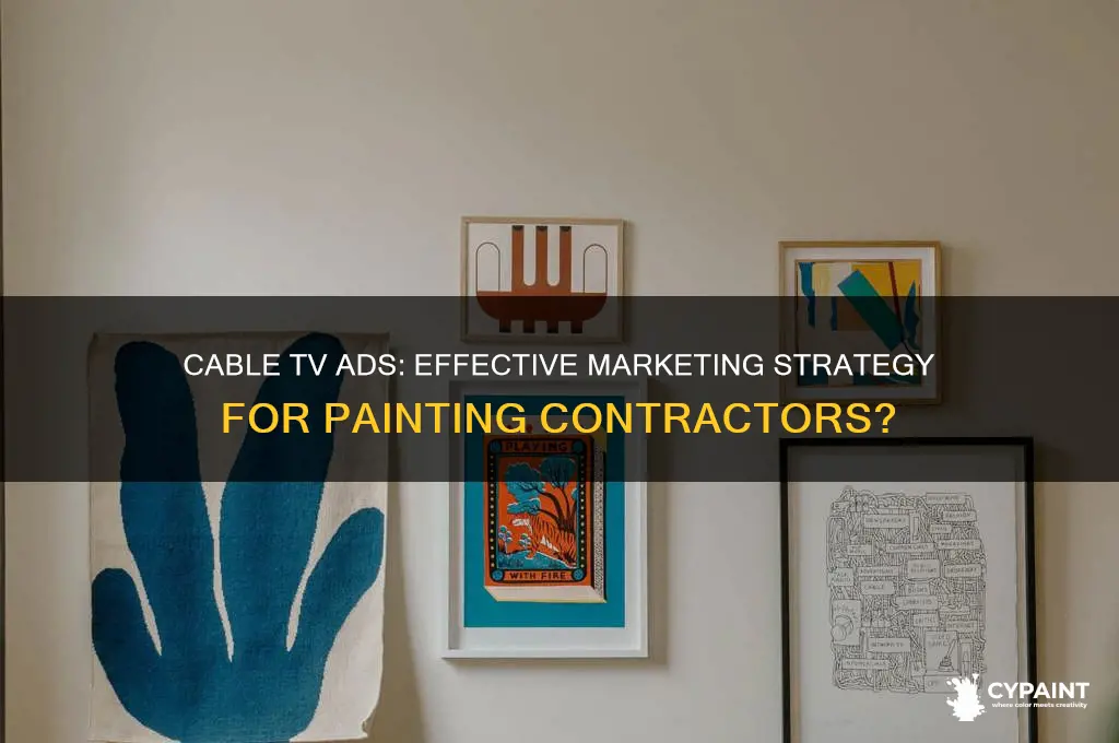 does cable television advertising work for painting contractors