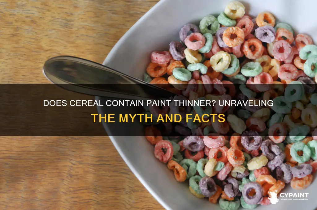 does cereal have paint thinner in it