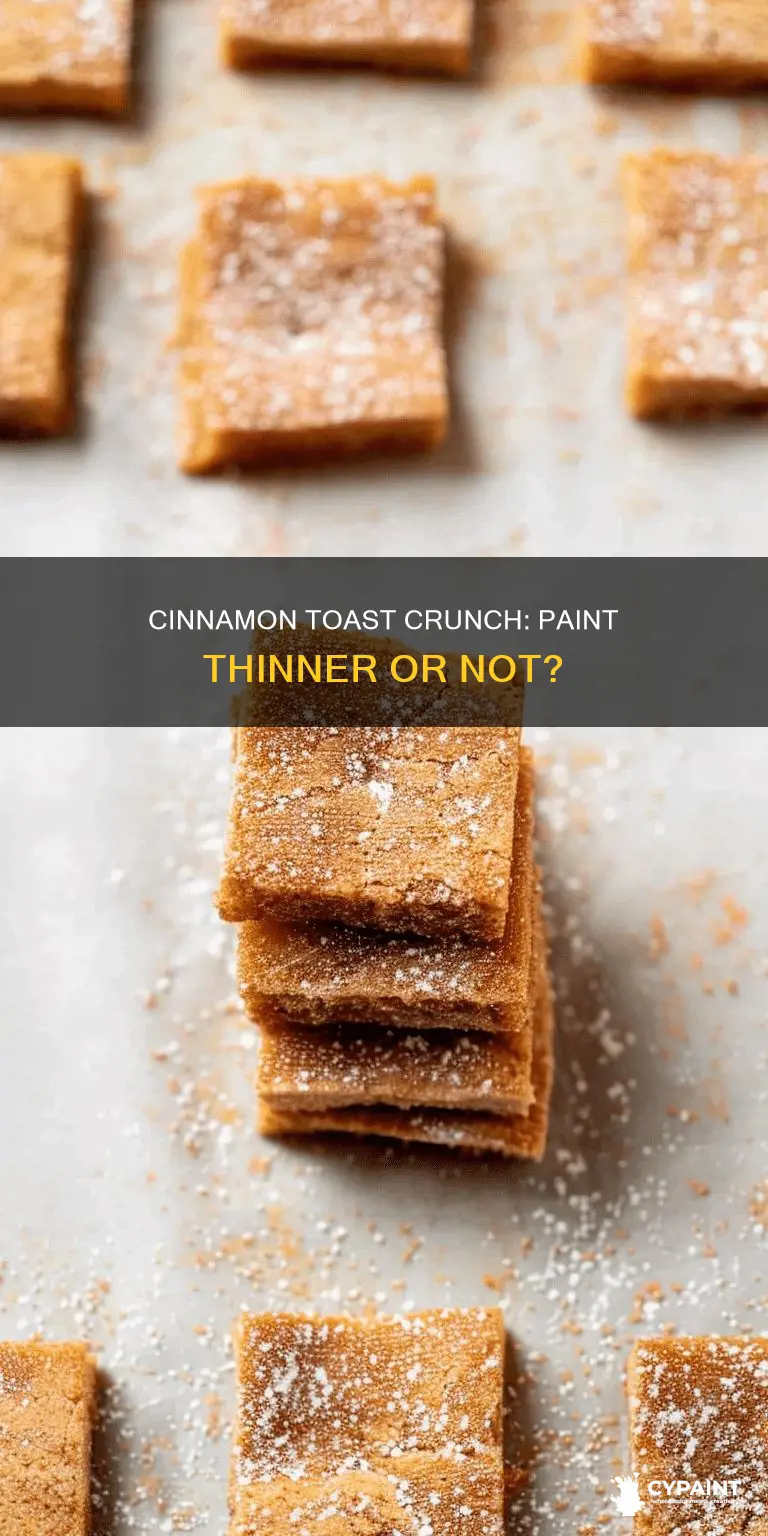 does cinnamon toast crunch have paint thinner in it