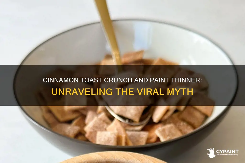 does cinnamon toast crunch have paint thinner