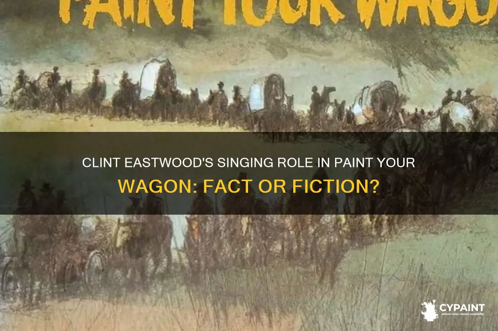 does clint eastwood sing in the movie paint your wagon