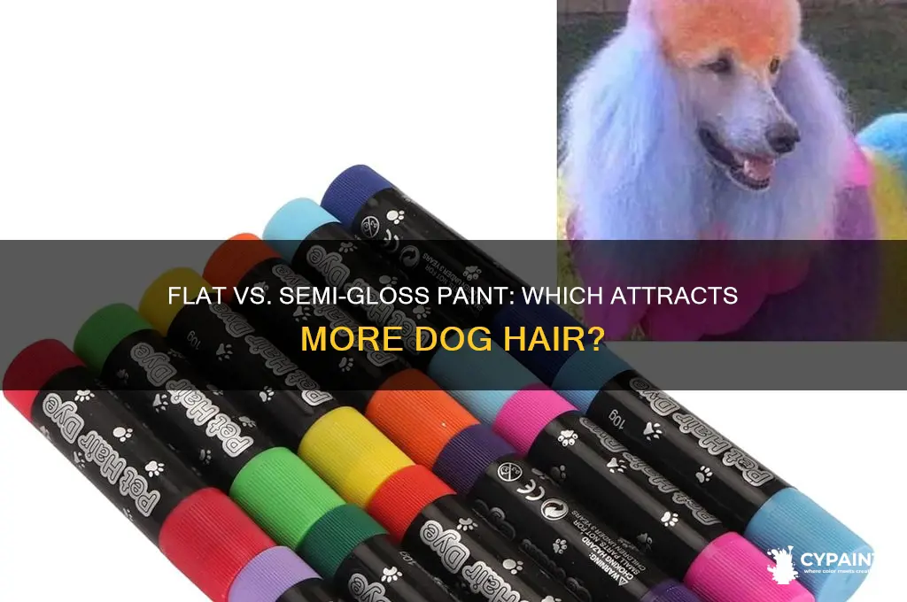 does dog hair stick to flat paint or semi-gloss more