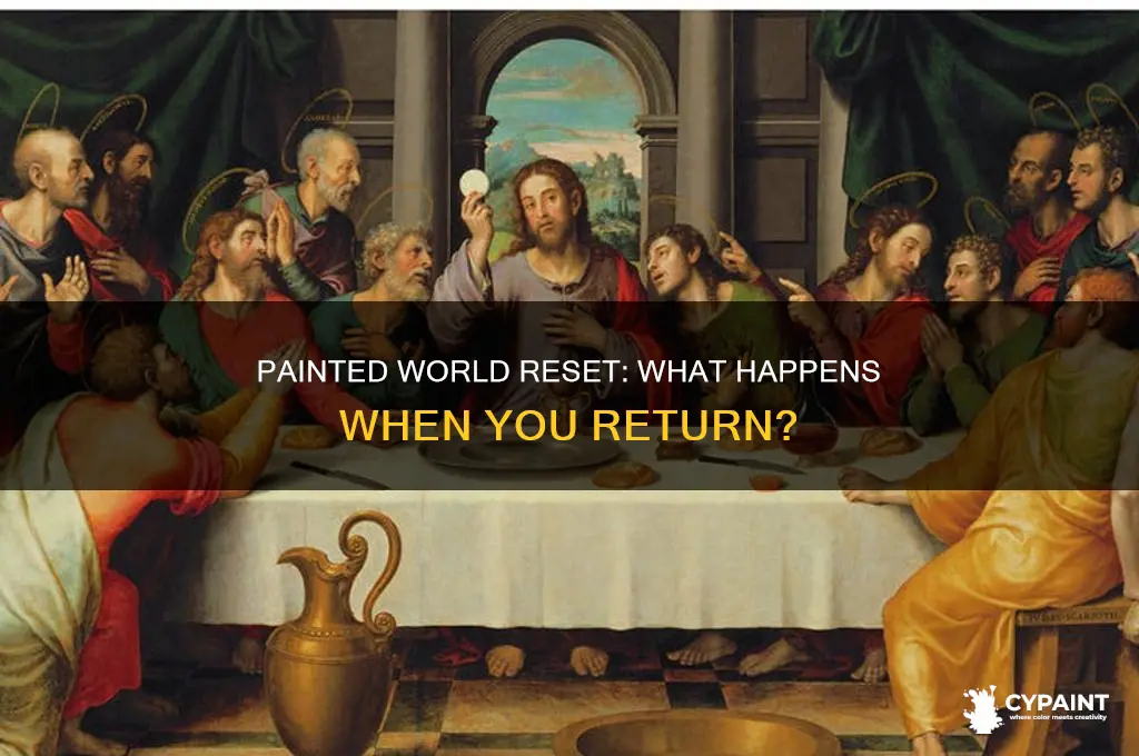 does everything reset if you go back to painted world