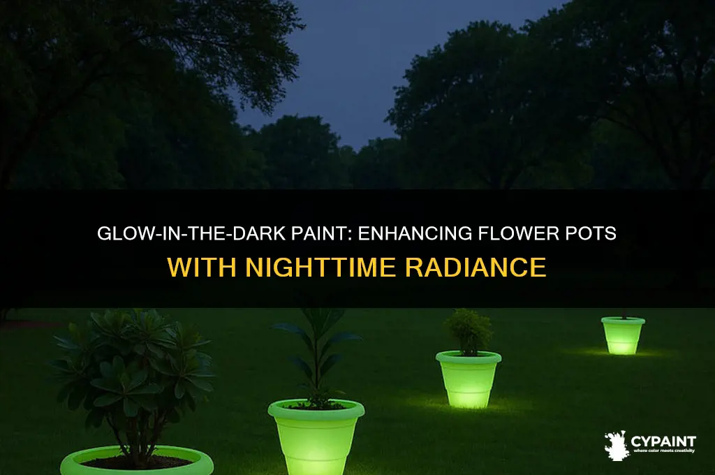 does glow in the dark paint work on flower pots