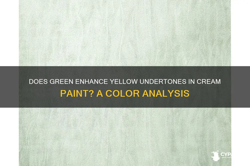 does green bring out yellow in cream paint
