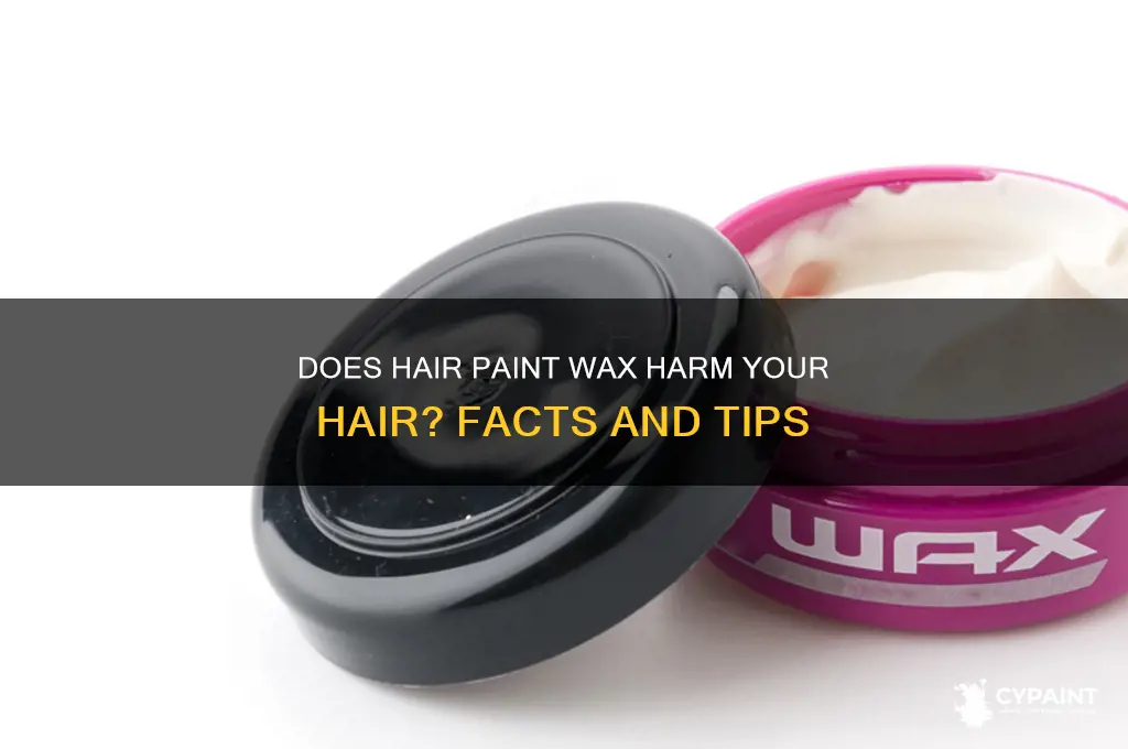 does hair paint wax damage your hair