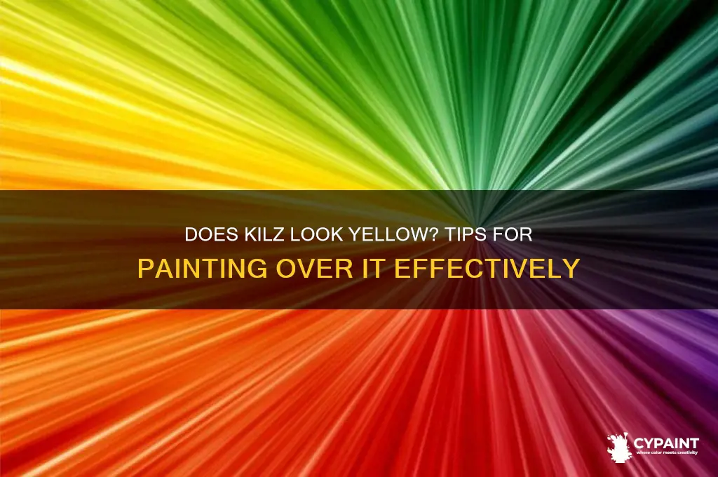 does kilz look yellow going painting it on
