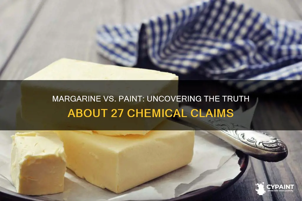 does margarine have 27 chemicals similar to paint