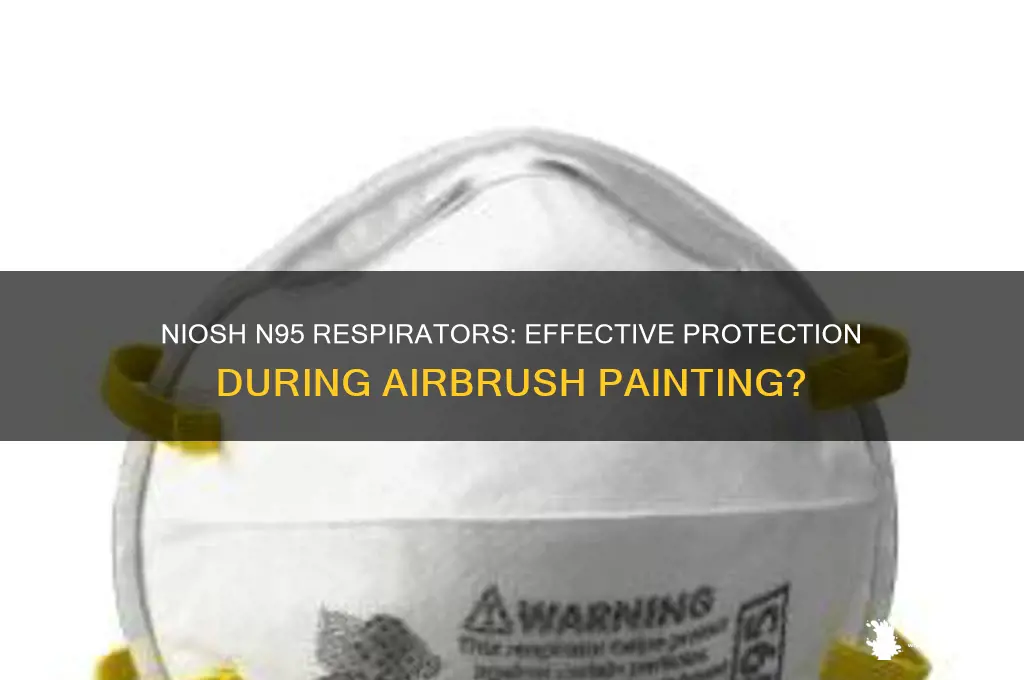 does niosh n95 protect against airbrush painting