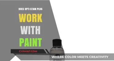 Does Opti-Stain Plus Work with Paint? A Comprehensive Review