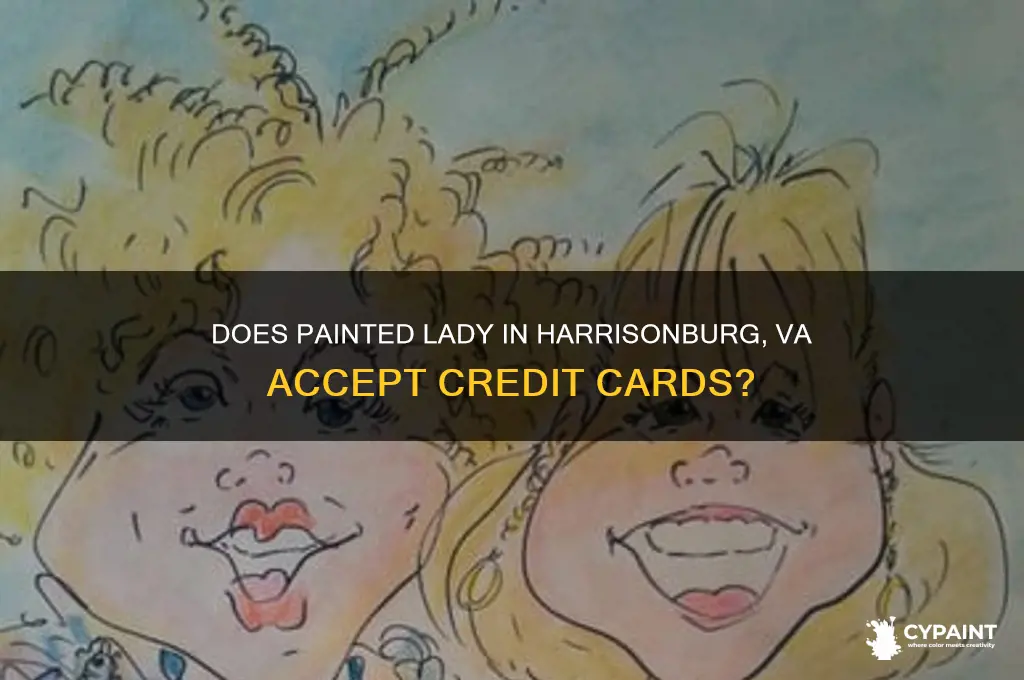 does painted lady harrisonburg va accept credit