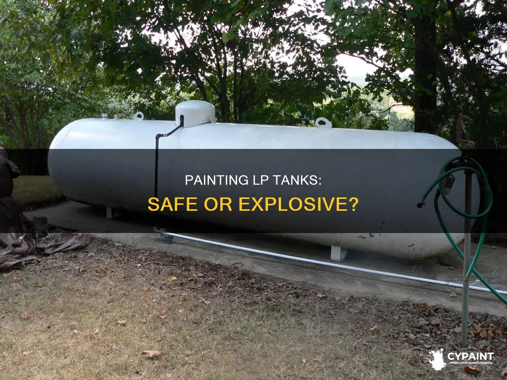 does painting an lp tank cause it to explode