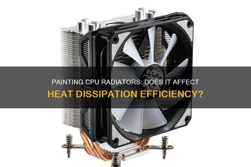 does painting cpu radiators impact heat dumping