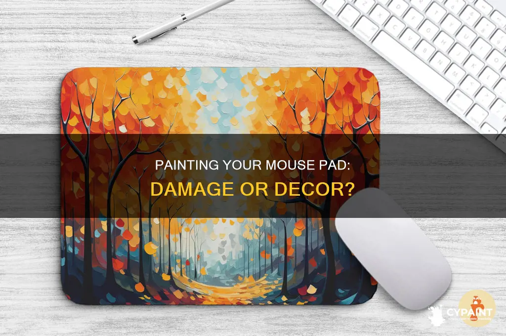 does painting on a mouse pad damage it