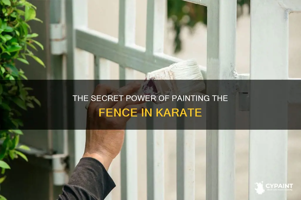 does painting the fence really help in karate