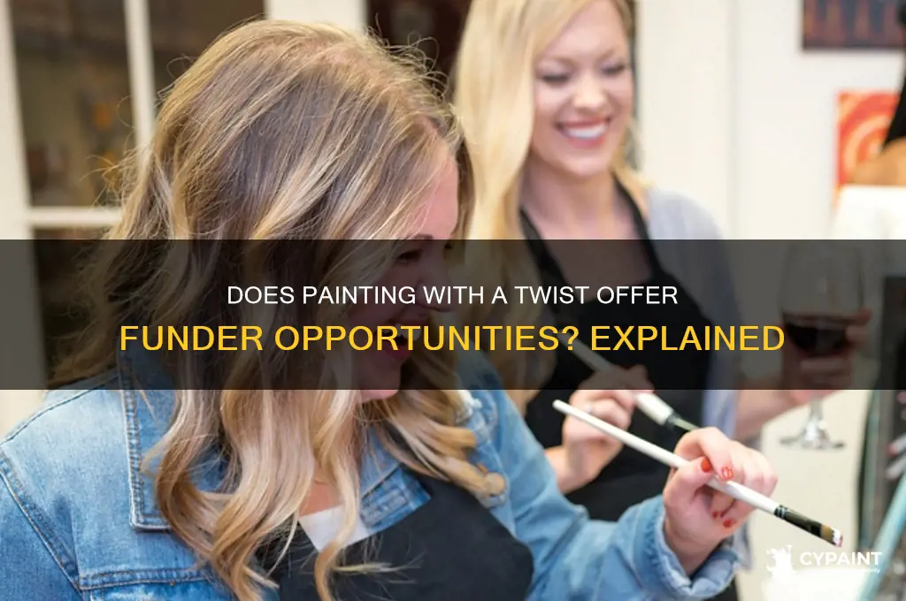 does painting with a twist offer funder