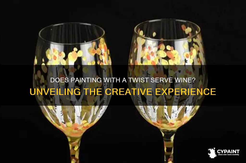 does painting with a twist provide wine