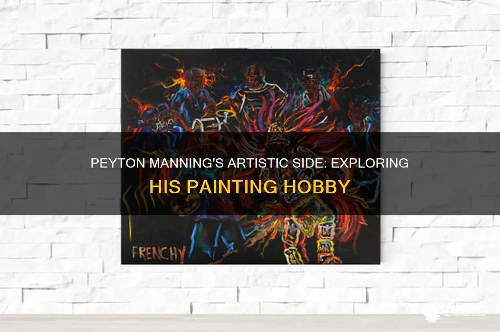 does peyton manning paint as a hobby