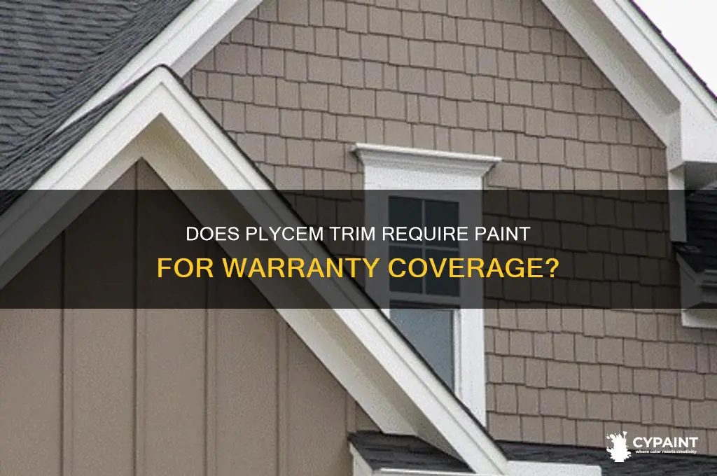 does plycem trim have to be painted to be warrented