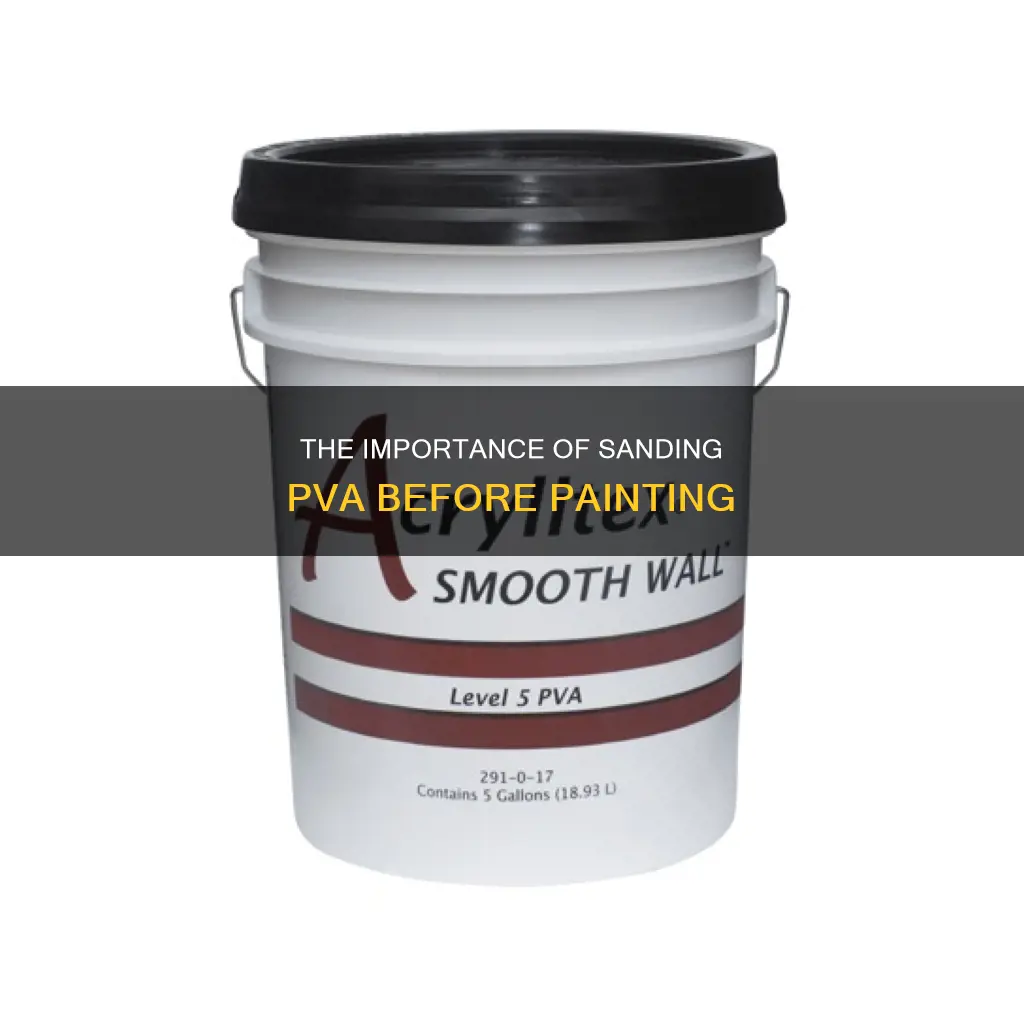 does pva have to be sanded before applying paint