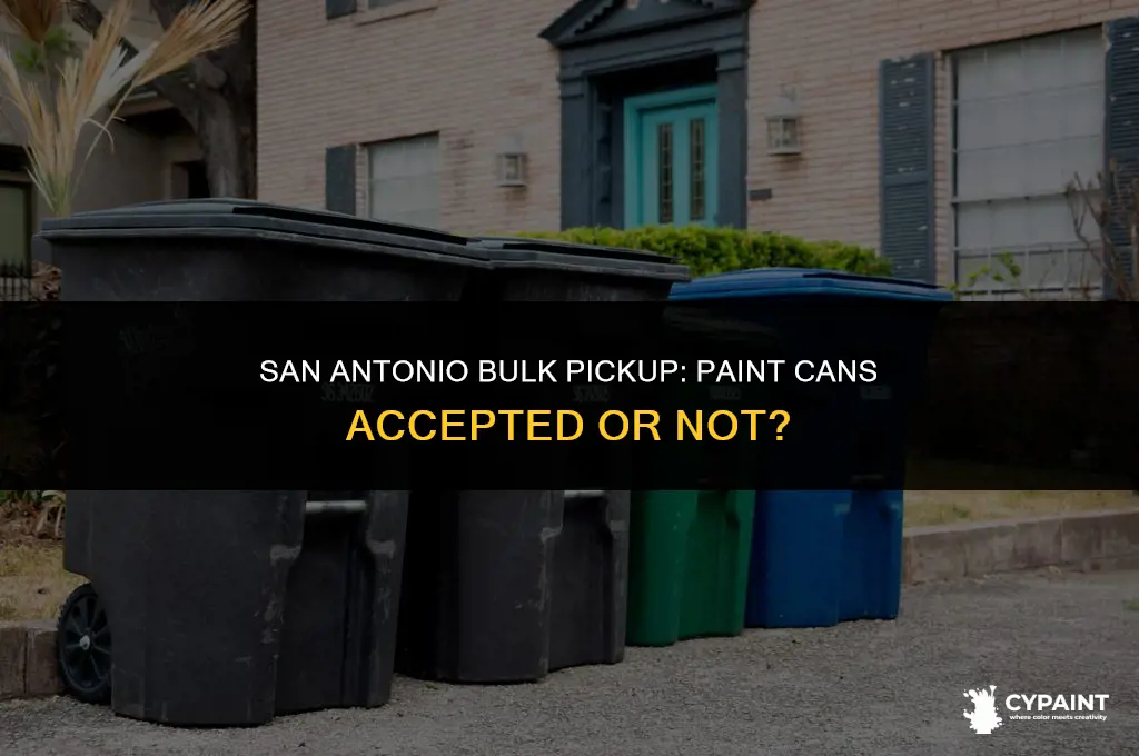 does san antonio bulk pickup allow paint cans